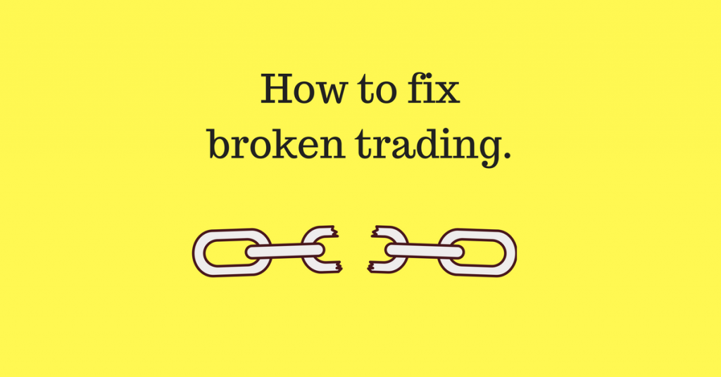how to fix broken trading